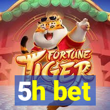 5h bet